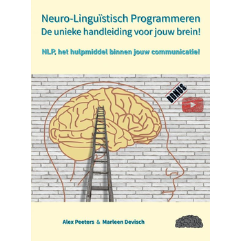 Neuro-Linguïstisch Programmeren, de unieke handleiding voor jouw brein! (Paperback) bij Singel 344