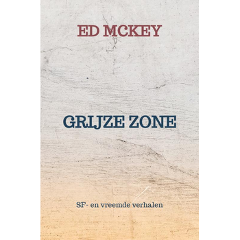 GRIJZE ZONE (Paperback) van Ed McKey