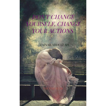 Don't Change yourself, Change your actions (Paperback) bij Singel 344