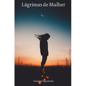 Lágrimas de Mulher (Paperback) van Yasmine Figueiredo