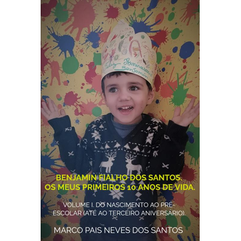 Benjamin Fialho dos Santos. Os meus primeiros 10 anos de vida. (Paperback) bij Singel 344