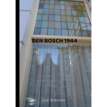 DEN BOSCH 1944 (Paperback) bij Singel 344