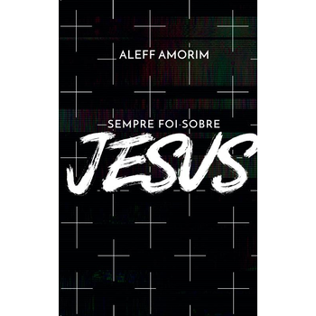 Sempre Foi Sobre Jesus (Paperback) bij Singel 344