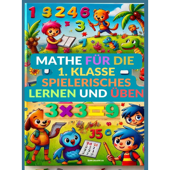 Mathe für die 1. Klasse: Spielerisches Lernen und Üben (Paperback) bij Singel 344