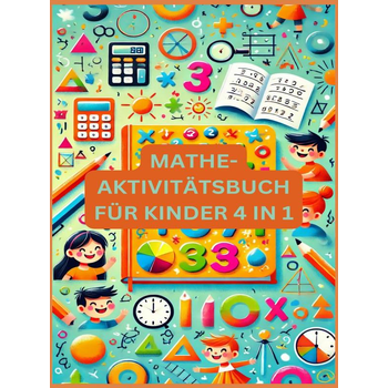 MATHE-AKTIVITÄTSBUCH FÜR KINDER 4 IN 1 : Übungsheft für gute Noten (Paperback) bij Singel 344