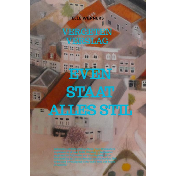 EVEN STAAT ALLES STIL (Paperback) bij Singel 344