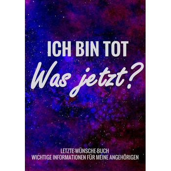 Letzte-Wünsche-Buch - Ich bin tot, was jetzt ? - Wichtige Informationen für meine Angehörigen (Paperback) bij Singel 344