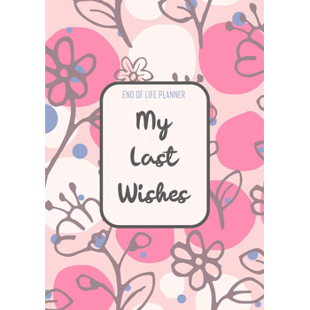 End of Life Planner - My Final Wishes (Paperback) bij Singel 344