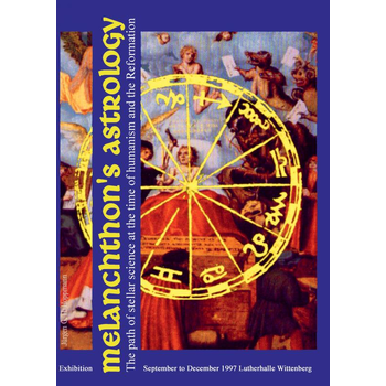 Melanchthon’s Astrology. Celestial Science at the time of Humanism and Reformation (Paperback) bij Singel 344