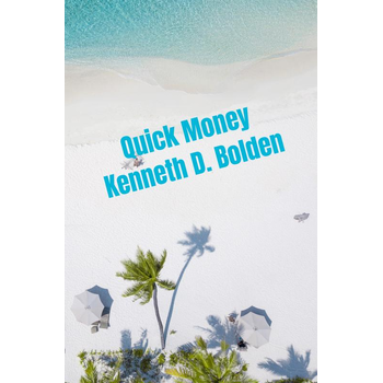 Quick Money Kenneth D. Bolden (Paperback) bij Singel 344