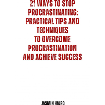 21 Ways to stop procrastinating : practical tips and techniques to overcome procrastination and achieve success (Paperback) bij Singel 344
