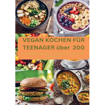VEGAN KOCHEN FÜR TEENAGER über 200 (Paperback) van Laura Müller