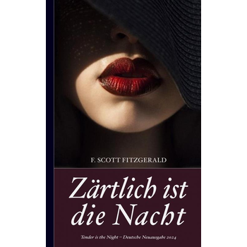 F. Scott Fitzgerald: Zärtlich ist die Nacht (Tender is the Night – Deutsche Neuausgabe 2024) (Paperback) bij Singel 344