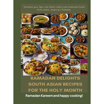 Ramadan Delights: South Asian Recipes for the Holy Month (Paperback) bij Singel 344