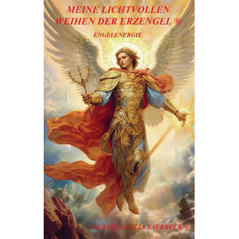 Meine lichtvollen Weihen der Erzengel ® (Paperback) bij Singel 344