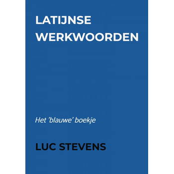 Latijnse werkwoorden (Paperback) van Luc Stevens