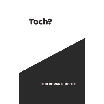 Toch? (Paperback) van Tineke Van Huijstee