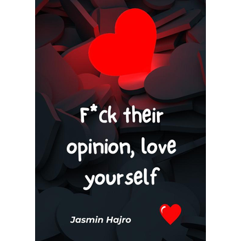 F*ck their opinion, love yourself (Paperback) bij Singel 344