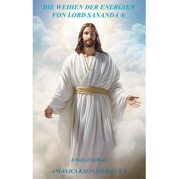 Die Weihen der Energien von Lord Sananda ® (Paperback) bij Singel 344