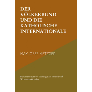 Der Völkerbund und die Katholische Internationale (Hardback) bij Singel 344