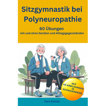 Sitzgymnastik bei Polyneuropathie - 60 Übungen mit und ohne Geräten und Alltagsgegenständen (Paperback) bij Singel 344