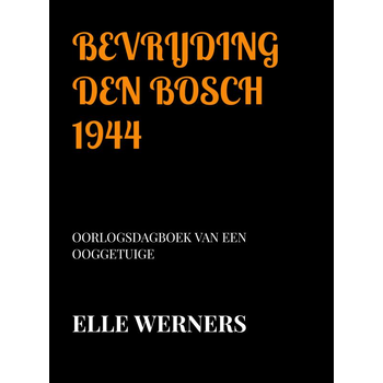 BEVRIJDING DEN BOSCH 1944 (Paperback) bij Singel 344