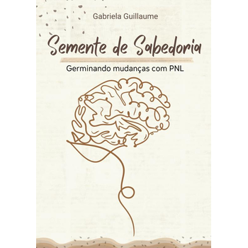 Semente de Sabedoria: Germinando Mudanças com PNL (Paperback) bij Singel 344