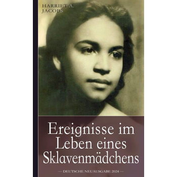 Ereignisse im Leben eines Sklavenmädchens: Die wahre Geschichte der Sklavin Harriet Jacobs, geboren ca. 1815 in North Carolina (Paperback) bij Singel 344