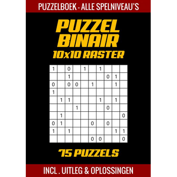 Puzzel Binair - Puzzelboek Alle Spelniveau's - 75 Puzzels Incl. Uitleg en Oplossingen - 10x10 Raster (Paperback) bij Singel 344