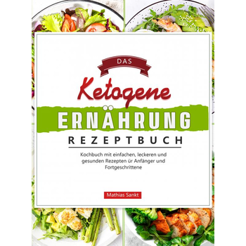 Das Ketogene Ernährung Rezeptbuch (Paperback) bij Singel 344