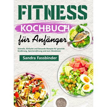 Fitness Kochbuch für Anfänger (Paperback) bij Singel 344