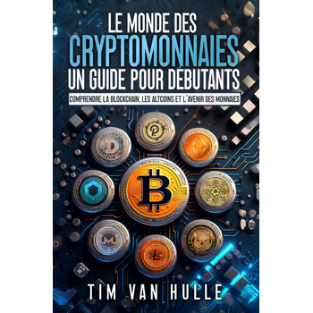 LE MONDE DES CRYPTOMONNAIES UN GUIDE POUR DEBUTANTS (Paperback) bij Singel 344