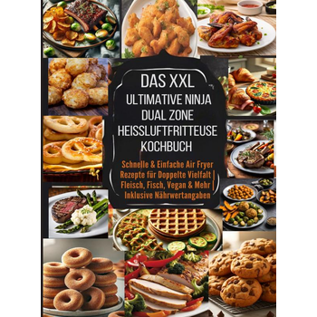 Das XXL Ultimative Ninja Dual Zone Heißluftfritteuse Kochbuch (Paperback) bij Singel 344