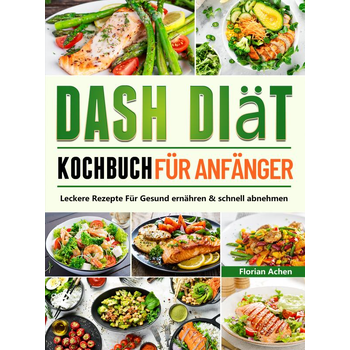 DASH Diät Kochbuch für Anfänger (Paperback) bij Singel 344
