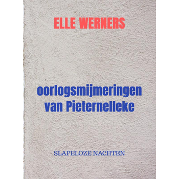 oorlogsmijmeringen van Pieternelleke (Paperback) bij Singel 344