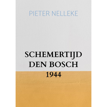 SCHEMERTIJD DEN BOSCH 1944 (Paperback) bij Singel 344