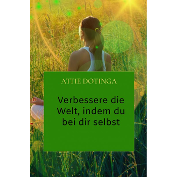 Verbessere die Welt, indem du bei dir selbst anfängst. (Hardback) bij Singel 344
