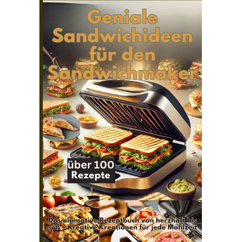 Geniale Sandwichideen für den Sandwichmaker (Hardback) bij Singel 344