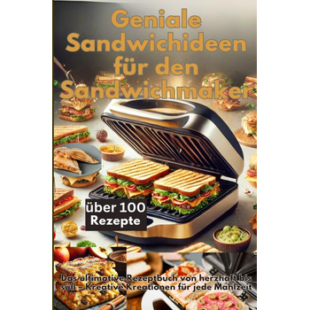 Geniale Sandwichideen für den Sandwichmaker (Paperback) bij Singel 344
