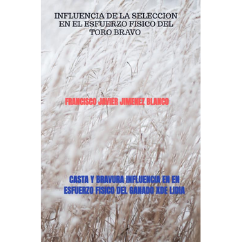 CASTA Y BRAVURA INFLUENCIA EN EN ESFUERZO FISICO DEL GANADO XDE LIDIA (Paperback) bij Singel 344