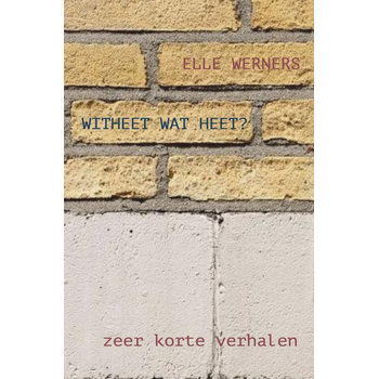 WITHEET WAT HEET? (Paperback) bij Singel 344