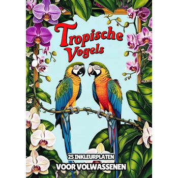 Inkleurplaten voor Volwassenen - Tropische Vogels (Paperback) bij Singel 344