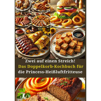 Zwei auf einen Streich! Das Doppelkorb-Kochbuch für die Princess-Heißluftfritteuse (Paperback) bij Singel 344