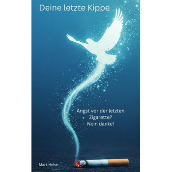 Deine letzte Kippe: wie du endlich rauchfrei wirst für mehr Gesundheit und Freiheit (Paperback) bij Singel 344