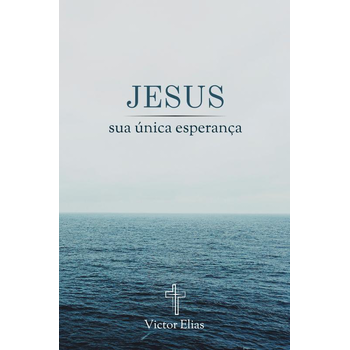 Jesus, sua única esperança (Paperback) bij Singel 344