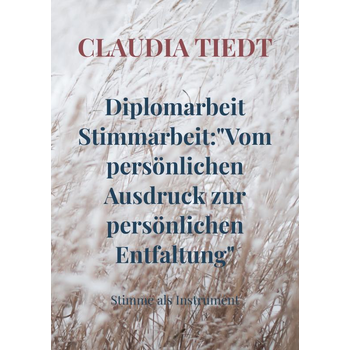Diplomarbeit Stimmarbeit:"Vom persönlichen Ausdruck zur persönlichen Entfaltung" (Paperback) bij Singel 344
