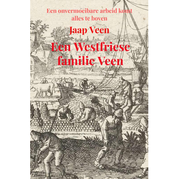 Een Westfriese familie Veen (Hardback) bij Singel 344