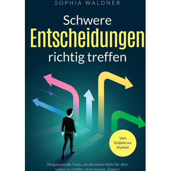 Schwere Entscheidungen richtig treffen - Vom Grübeln zur Klarheit (Paperback) bij Singel 344