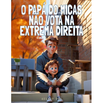 O Papá do Micas Não Vota na Extrema Direita (Hardback) bij Singel 344