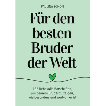 Für den Besten Bruder der Welt: 135 liebevolle Botschaften, um deinem Bruder zu zeigen, wie wertvoll er ist (Paperback) bij Singel 344